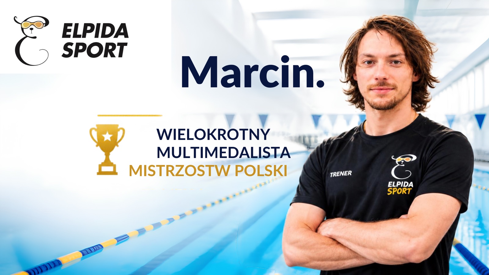 Marcin, główny trener Elpida Sport – wielokrotny multimedalista Mistrzostw Polski